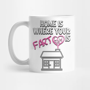 Home is where your fart is Mug